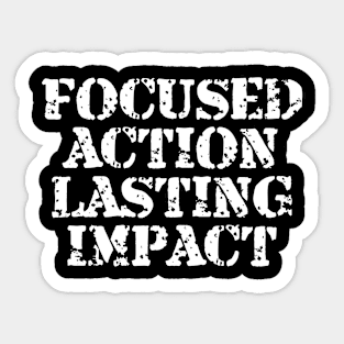 Focused Action Lasting Impact Sticker